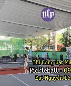 Thi Công Bạt Mái Che Sân Pickleball, Tennis tại Long An