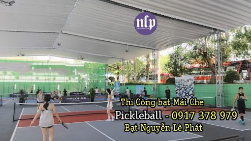 Thi Công Bạt Mái Che Sân Pickleball, Tennis tại Long An