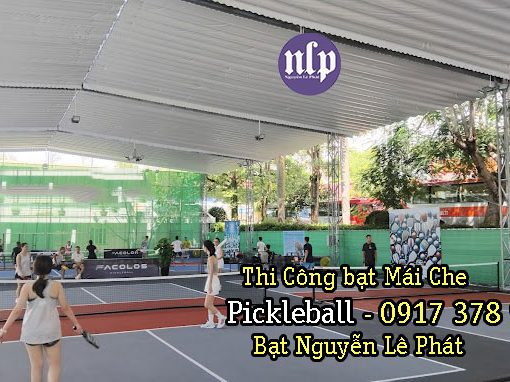 Thi Công Bạt Mái Che Sân Pickleball, Tennis tại Long An